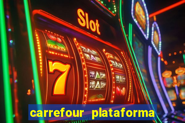 carrefour plataforma de jogos